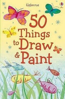 50 Things to Draw and Paint