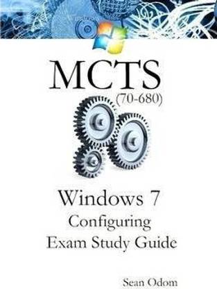 MCTS Windows 7 Configuring 70-680 Study Guide
