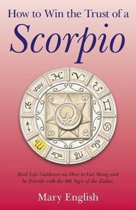 How to Win the Trust of a Scorpio - Real life guidance on how to get along and be friends with the 8th sign of the Zodiac