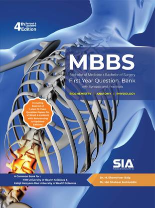 MBBS First Year Question Bank With Synopsis And Practicals (Biochemistry, Anatomy And Physiology) (Common Book For NTR University Of Health Sciences And Kaloji Narayana Rao University Of Health Sciences) 4th Edition (Revised And Updated) Latest 10 Years Of Question Papers