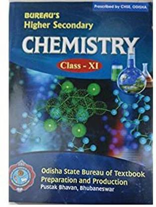 BUREAU'S Higher Secondary CHEMISTRY Book For Class-XI(11th), Prescribed By CHSE, Odisha