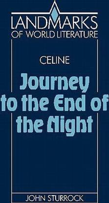 Celine: Journey to the End of the Night 1st Edition