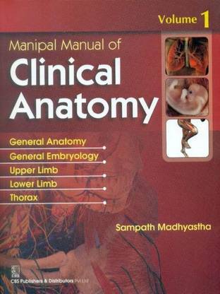 Manipal Manual of Clinical Anatomy  - General Anatomy General Embryology Upper Limb Lower Limb Thorax