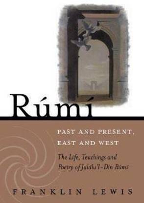 Rumi - Past and Present, East and West