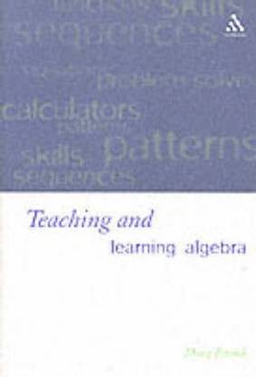 Teaching and Learning Algebra