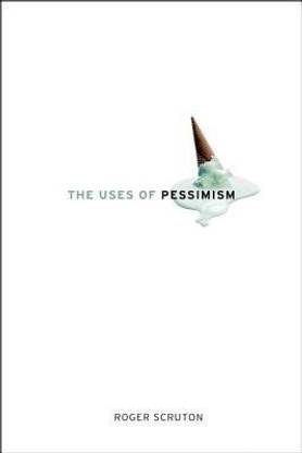 The Uses of Pessimism