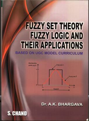 Fuzzy Set Theory Fuzzy Logic and Their Applications