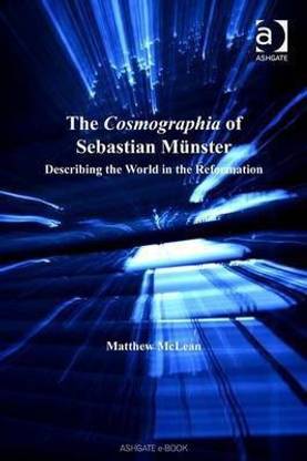 The Cosmographia of Sebastian Munster