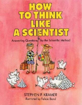 How to Think Like a Scientist