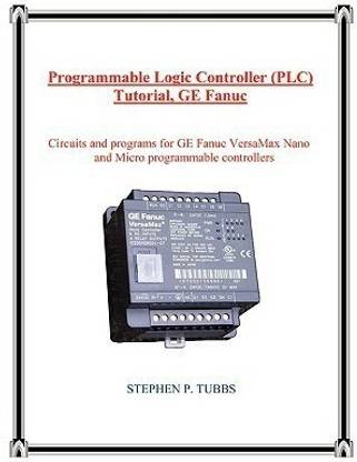 Programmable Logic Controller (PLC) Tutorial, GE Fanuc