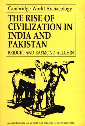 THE RISE OF CIVILISATION IN INDIA AND PAKISTAN