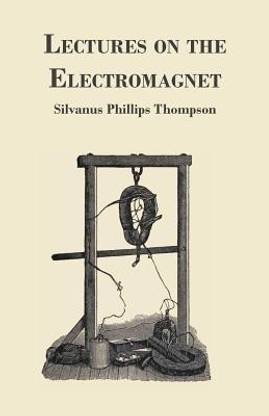 Lectures On The Electromagnet