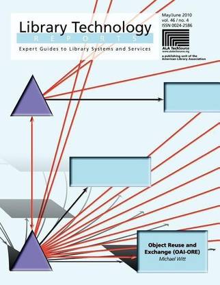 Object Reuse and Exchange (Oai-Ore) (Library Technology Reports)