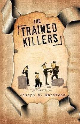 The Trained Killers