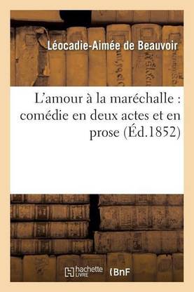 L'Amour ? La Mar?challe: Com?die En Deux Actes Et En Prose