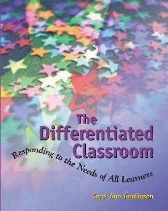 The Differentiated Classroom  - Responding to the Need of All Learners