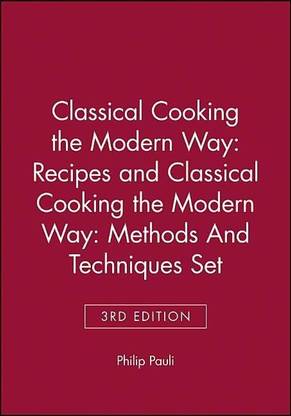 Classical Cooking the Modern WayRecipes 3e & Clasical Cooking the Modern Way: Methods and Techniques 3e Set