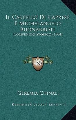 Il Castello Di Caprese E Michelangelo Buonarroti