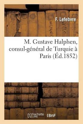 M. Gustave Halphen, Consul-General de Turquie A Paris
