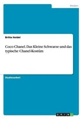 Coco Chanel. Das Kleine Schwarze und das typische Chanel-Kostuem