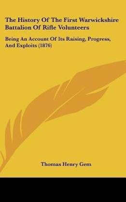 The History of the First Warwickshire Battalion of Rifle Volunteers