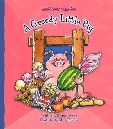 A Greedy Little Pig