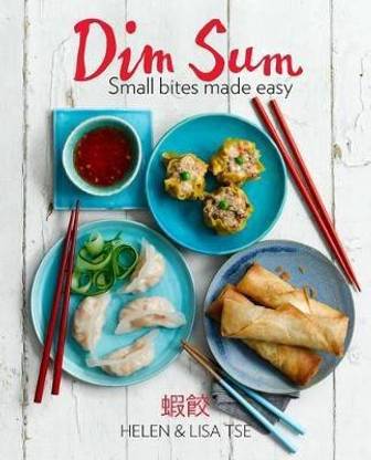 Dim Sum: Small Bites Made Easy Foreword by Ken Hom