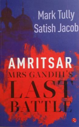 Amritsar: Mrs Gandhi's Last Battle
