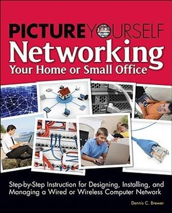 Picture Yourself Networking Your Home or Small Office