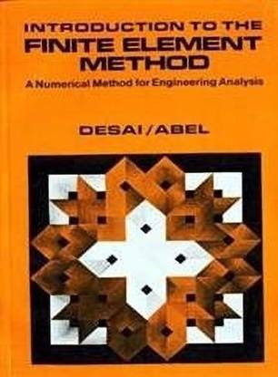 Introduction to the Finite Element Method - A Numerical Method for Engineering Analysis