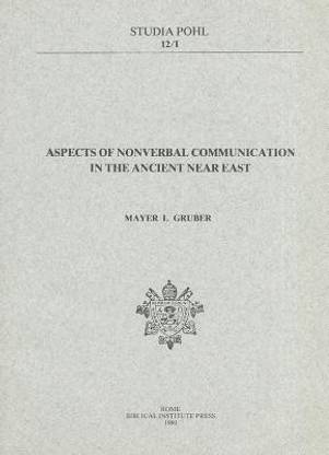 Aspects of Nonverbal Communication in the Ancient Near East