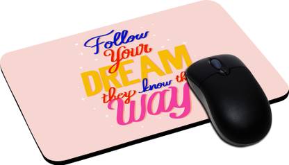Shootera Mouse Pad 10 Inch X 8 Inch Pink Colour (Follow Your Dream They Know The Way) Mousepad