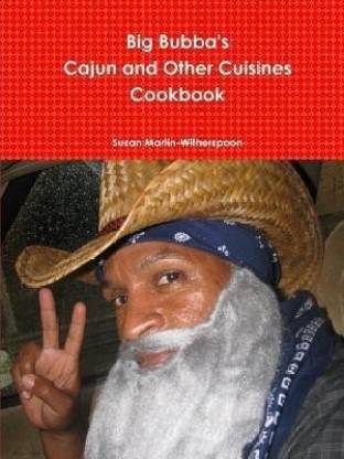 Big Bubba's Cajun and Other Cuisines Cookbook