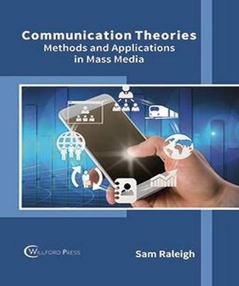 Communication Theories: Methods and Applications in Mass Media