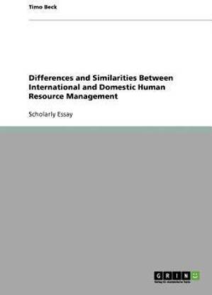 Differences and Similarities Between International and Domestic Human Resource Management