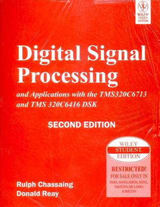 Digital Signal Processing and Applications with the Tms320c6713 and Tms320c6416 Dsk, 2nd Ed