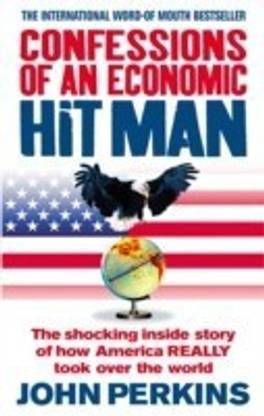 Confessions of an Economic Hit Man