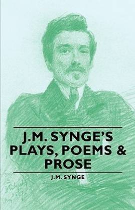 J.M. Synge's Plays, Poems & Prose
