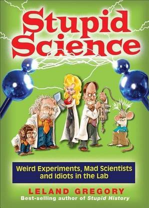 Stupid Science: Volume 4