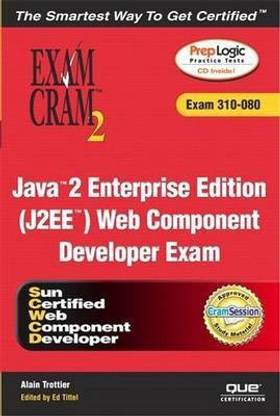 Java 2 Enterprise Edition (J2ee) Web Component Developer Exam Cram 2 (Exam Cram 310-080)