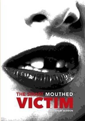 The Smart Mouthed Victim
