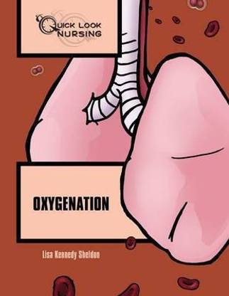Quick Look Nursing: Oxygenation