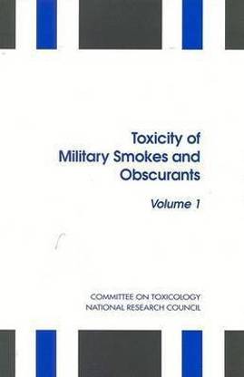 Toxicity of Military Smokes and Obscurants: Vol 1