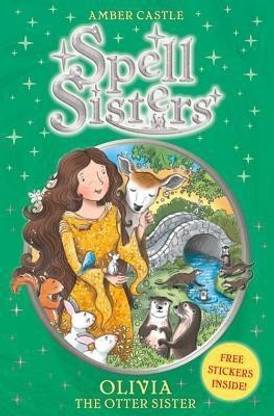Spell Sisters: Olivia the Otter Sister: Volume 7