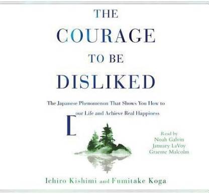The Courage to Be Disliked