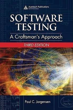 Software Testing  - A Craftsman's Approach