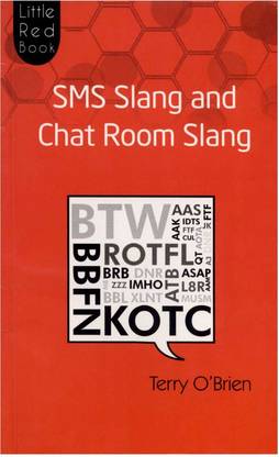 SMS Slang and Chat Room Slang