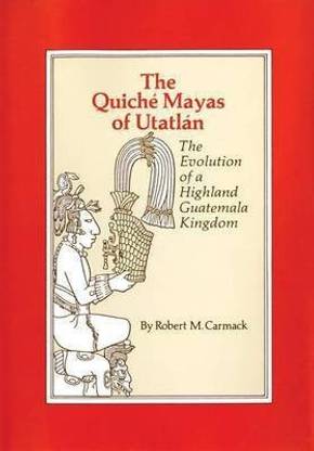 The Quiche Mayas of Utatlan