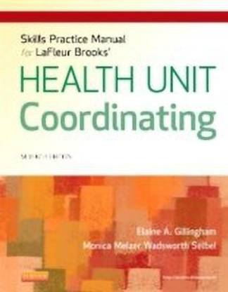 Skills Practice Manual for LaFleur Brooks' Health Unit Coordinating
