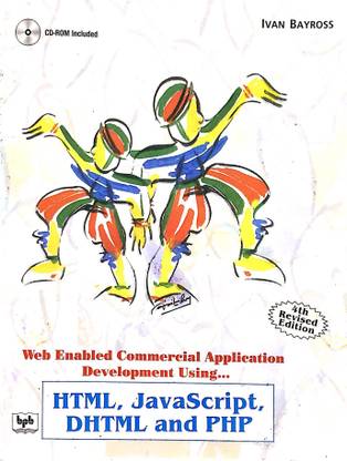 Web Enabled Commercial Application Development Using HTML, DHTML, JavaScript, Perl Cgi